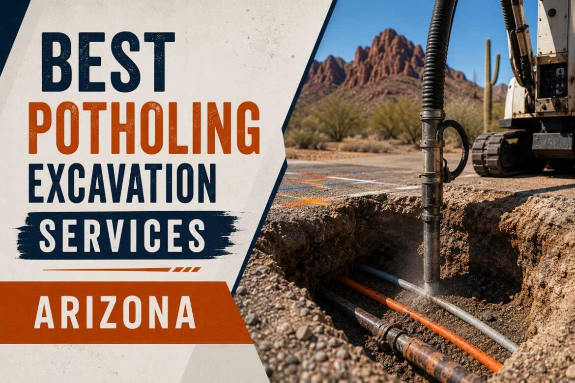 Best Potholing Excavation Services in Arizona